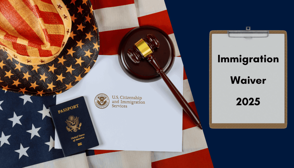 What Changed in Immigration Waiver 2025? Key Updates Every Applicant Should Know